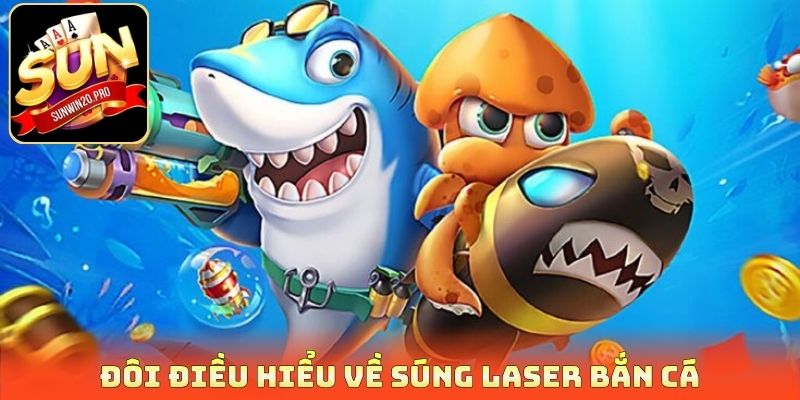 Đôi điều hiểu về súng laser bắn cá