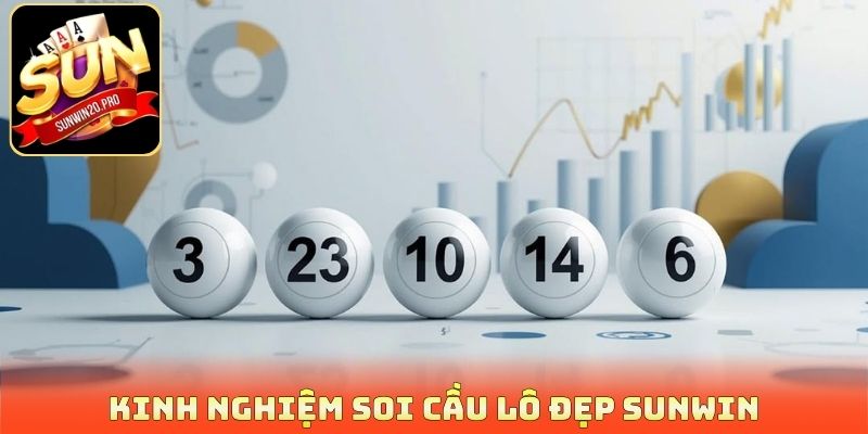 Kinh nghiệm soi cầu lô đẹp Sunwin