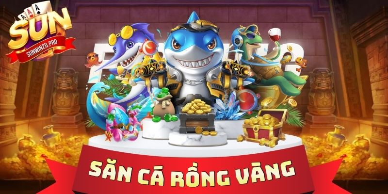 Săn Cá Rồng Vàng